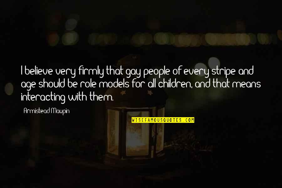 Confucius Freedom Quote Quotes By Armistead Maupin: I believe very firmly that gay people of Confucius Freedom Quote Quotes By Armistead Maupin: I believe very firmly that gay people of