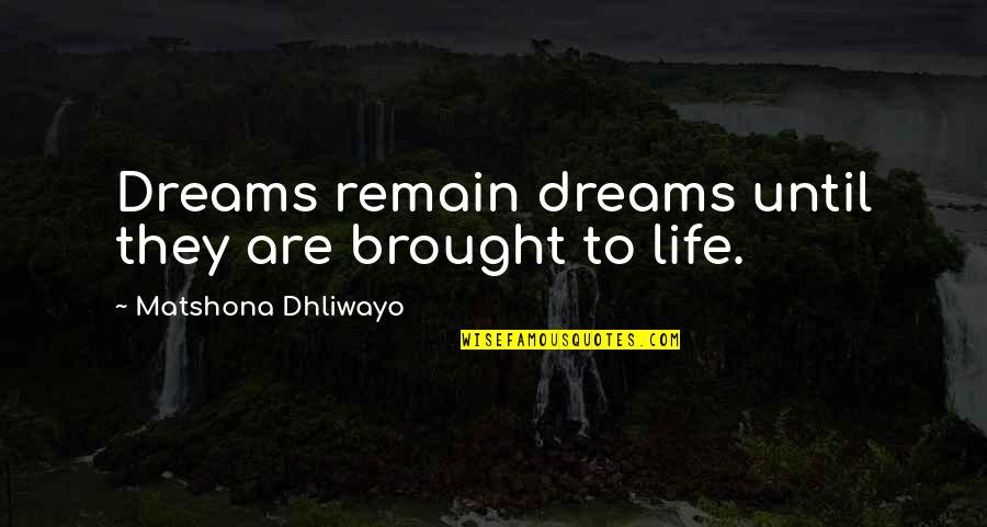 Confucius Health Quotes By Matshona Dhliwayo: Dreams remain dreams until they are brought to Confucius Health Quotes By Matshona Dhliwayo: Dreams remain dreams until they are brought to