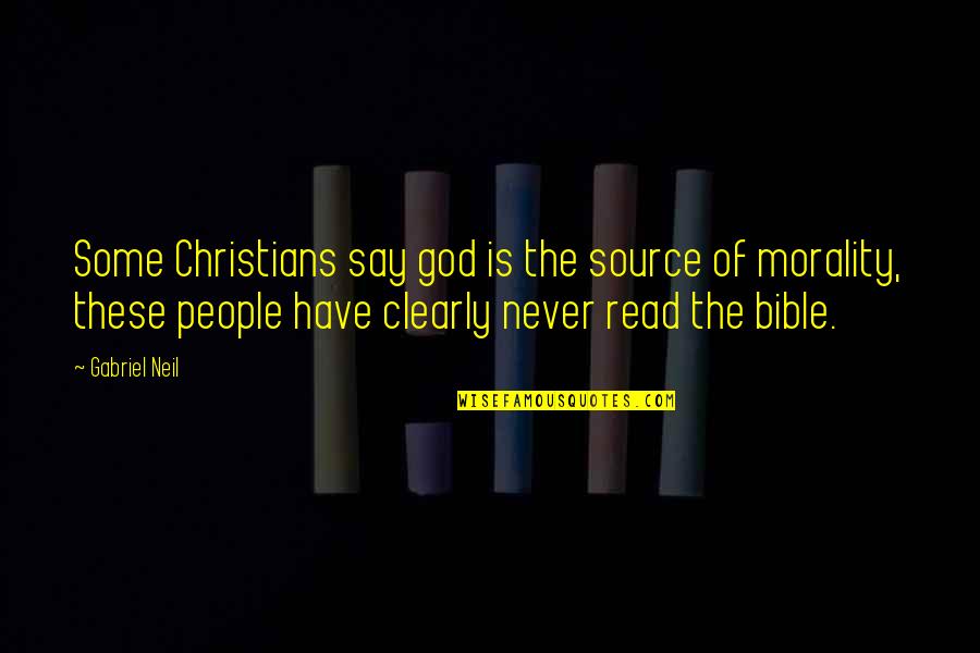 Confucius Joke Quotes By Gabriel Neil: Some Christians say god is the source of