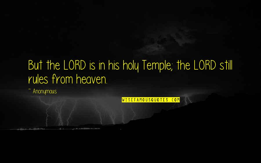 Confucius Mountain Quotes By Anonymous: But the LORD is in his holy Temple;