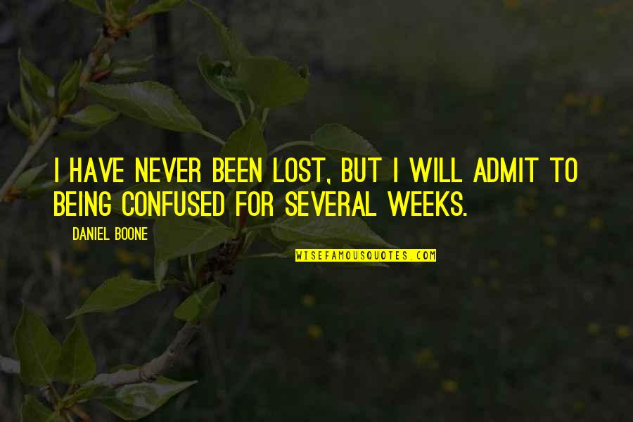 Confused And Lost Quotes By Daniel Boone: I have never been lost, but I will