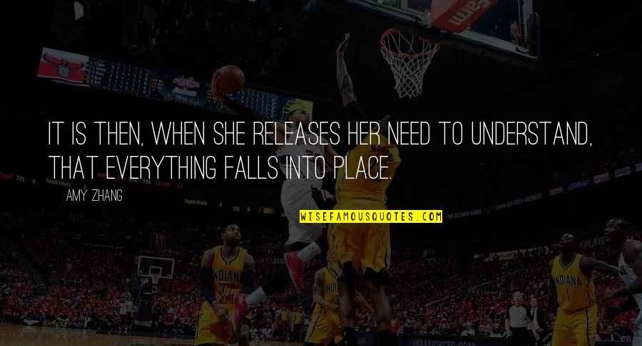 Confused Feelings Quotes By Amy Zhang: It is then, when she releases her need