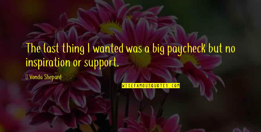Confused Love Emotion Quotes By Vonda Shepard: The last thing I wanted was a big