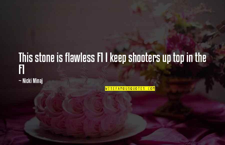 Confused Teenager Quotes By Nicki Minaj: This stone is flawless F1 I keep shooters