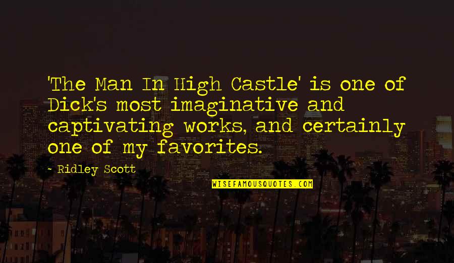 Confuser Download Quotes By Ridley Scott: 'The Man In High Castle' is one of