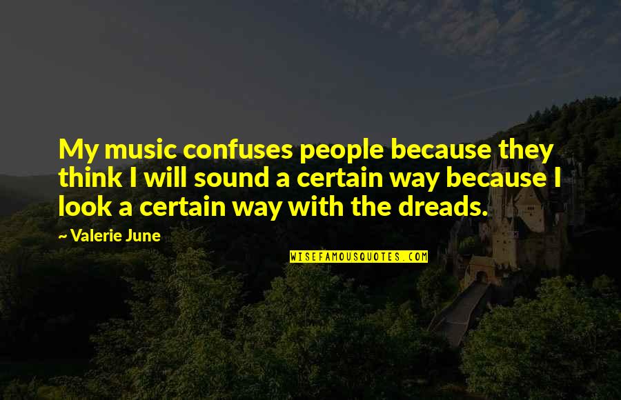 Confuses Quotes By Valerie June: My music confuses people because they think I