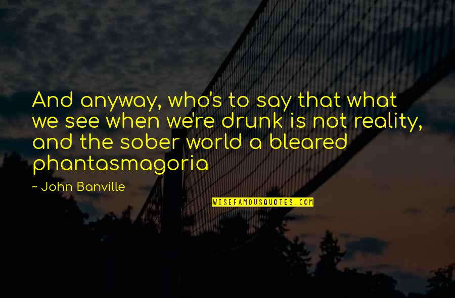Confusion Between Love And Friendship Quotes By John Banville: And anyway, who's to say that what we Confusion Between Love And Friendship Quotes By John Banville: And anyway, who's to say that what we