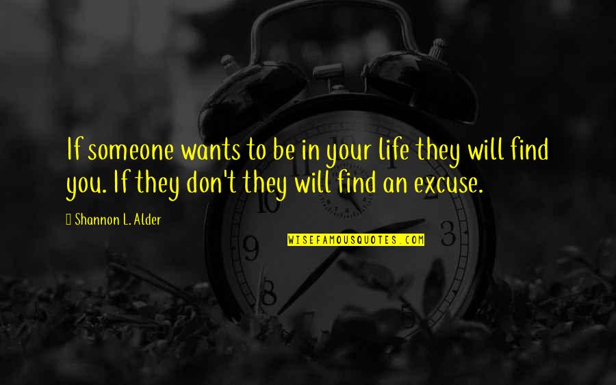 Confusion In Life Quotes By Shannon L. Alder: If someone wants to be in your life