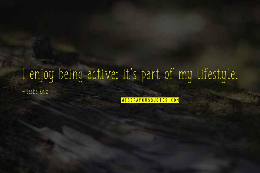 Confusion Pinterest Quotes By Sasha Roiz: I enjoy being active; it's part of my
