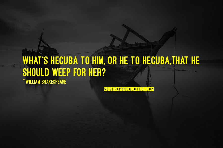 Confusion Shakespeare Quotes By William Shakespeare: What's Hecuba to him, or he to Hecuba,That