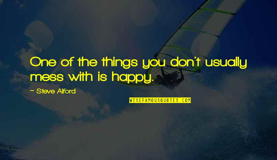 Confusione Battisti Quotes By Steve Alford: One of the things you don't usually mess Confusione Battisti Quotes By Steve Alford: One of the things you don't usually mess