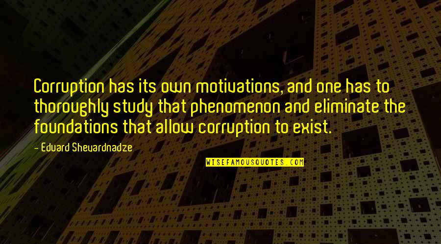 Congelateur Quotes By Eduard Shevardnadze: Corruption has its own motivations, and one has