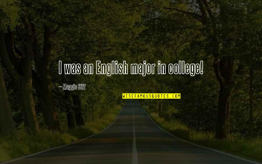 Congelations Quotes By Maggie Siff: I was an English major in college! Congelations Quotes By Maggie Siff: I was an English major in college!