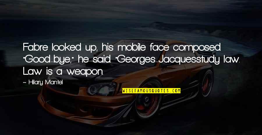 Congeniality Means Quotes By Hilary Mantel: Fabre looked up, his mobile face composed. "Good-bye," Congeniality Means Quotes By Hilary Mantel: Fabre looked up, his mobile face composed. "Good-bye,"