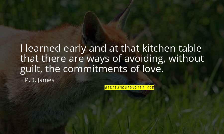 Congiunzione E Quotes By P.D. James: I learned early and at that kitchen table