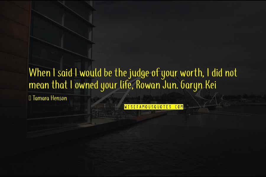 Conglomerated Corks Quotes By Tamara Henson: When I said I would be the judge