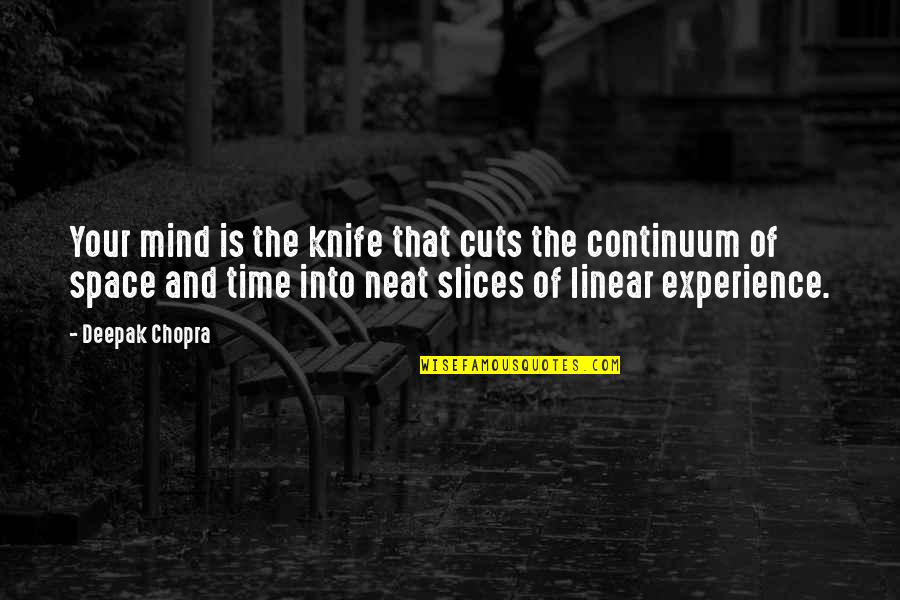 Conglomerations Quotes By Deepak Chopra: Your mind is the knife that cuts the