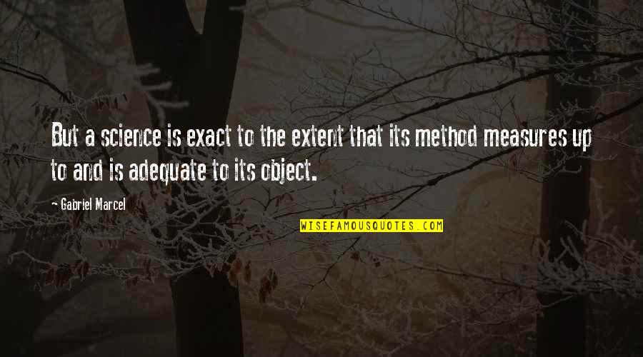 Congolese Flag Quotes By Gabriel Marcel: But a science is exact to the extent Congolese Flag Quotes By Gabriel Marcel: But a science is exact to the extent