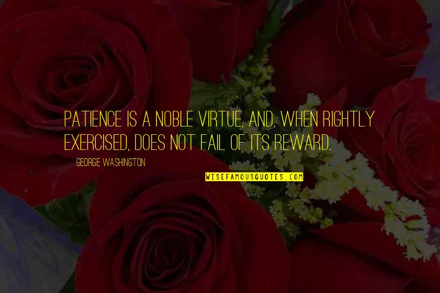 Congrats To Bride And Groom Quotes By George Washington: Patience is a noble virtue, and, when rightly
