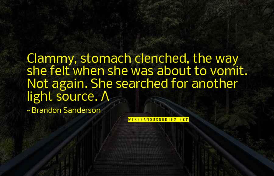 Congratular Priberam Quotes By Brandon Sanderson: Clammy, stomach clenched, the way she felt when