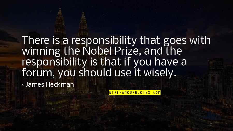 Congratulation Engagement Quotes By James Heckman: There is a responsibility that goes with winning