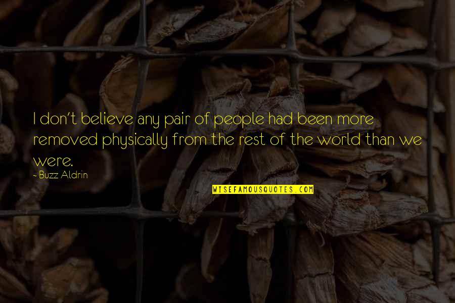 Congratulation On Great Achievement Quote Quotes By Buzz Aldrin: I don't believe any pair of people had