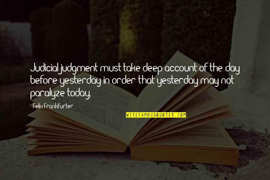 Congratulations And Best Wishes Quotes By Felix Frankfurter: Judicial judgment must take deep account of the Congratulations And Best Wishes Quotes By Felix Frankfurter: Judicial judgment must take deep account of the