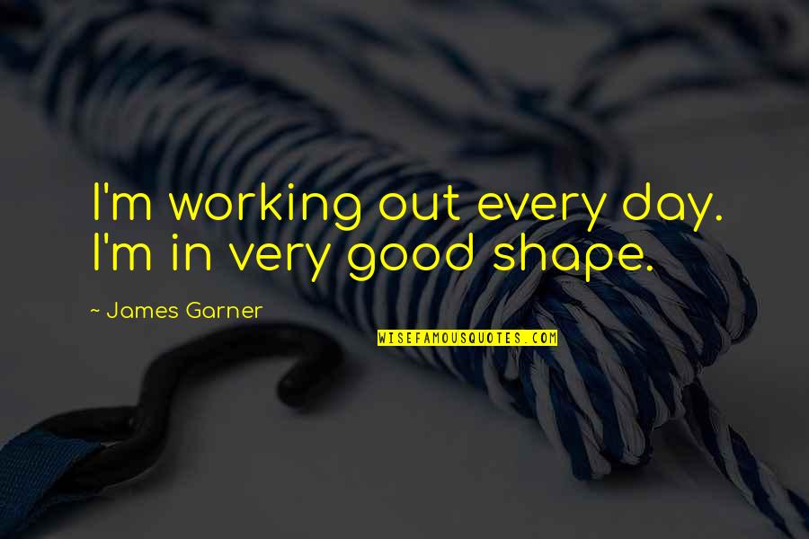 Congratulations For 100k Followers Quotes By James Garner: I'm working out every day. I'm in very