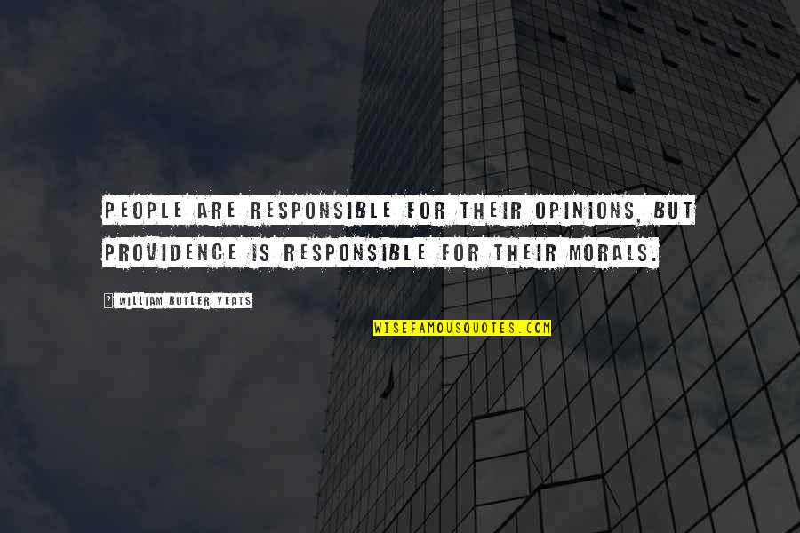 Congratulations For A Successful Concert Quotes By William Butler Yeats: People are responsible for their opinions, but Providence