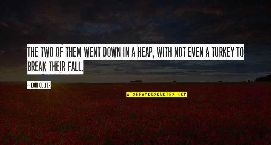 Congratulations Graduates Quotes By Eoin Colfer: The two of them went down in a
