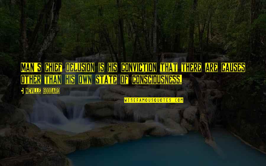 Congratulations Hard Work Achievement Quotes By Neville Goddard: Man's chief delusion is his conviction that there