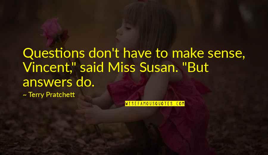Congratulations Images With Love Quotes By Terry Pratchett: Questions don't have to make sense, Vincent," said