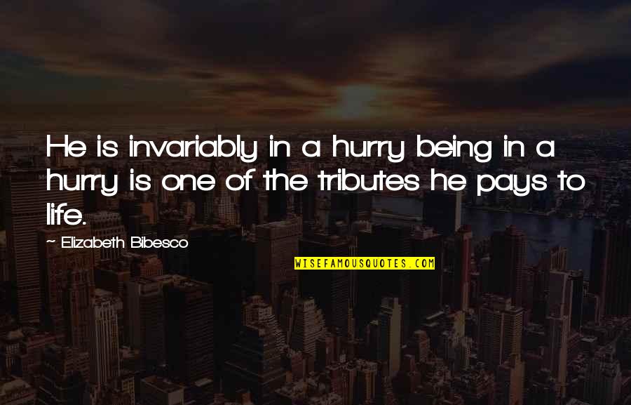 Congratulations On A New Baby Quotes By Elizabeth Bibesco: He is invariably in a hurry being in Congratulations On A New Baby Quotes By Elizabeth Bibesco: He is invariably in a hurry being in