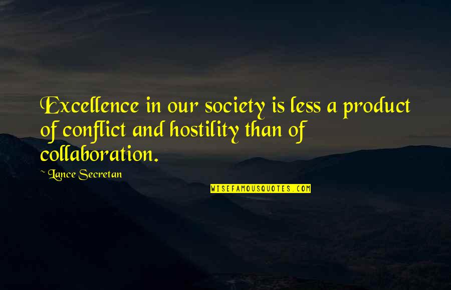 Congratulations On Achievement Quotes By Lance Secretan: Excellence in our society is less a product