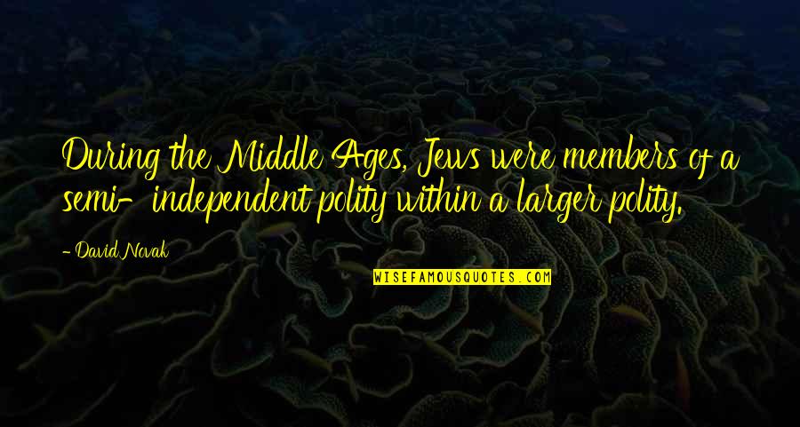 Congratulations On Becoming A Grandma Quotes By David Novak: During the Middle Ages, Jews were members of Congratulations On Becoming A Grandma Quotes By David Novak: During the Middle Ages, Jews were members of