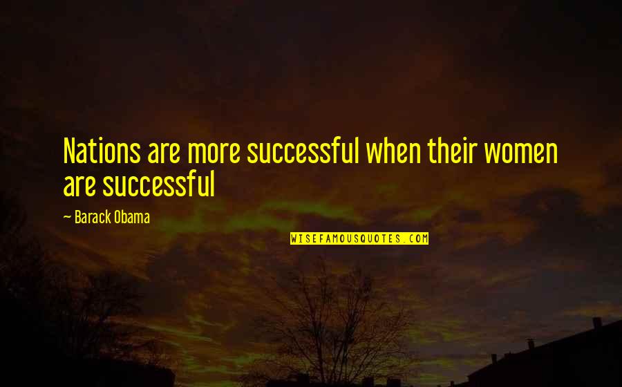 Congratulations On Exam Success Quotes By Barack Obama: Nations are more successful when their women are Congratulations On Exam Success Quotes By Barack Obama: Nations are more successful when their women are