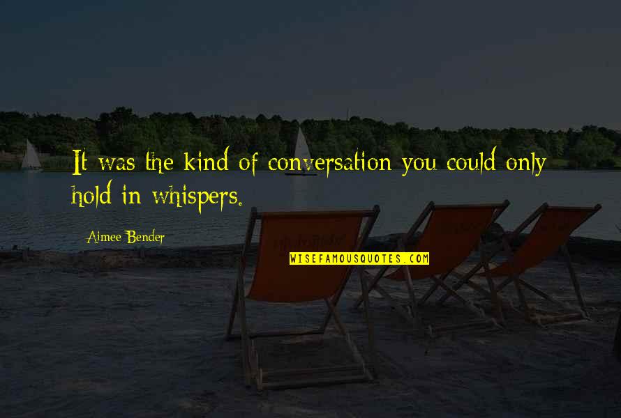Congratulations On Getting A New Job Quotes By Aimee Bender: It was the kind of conversation you could