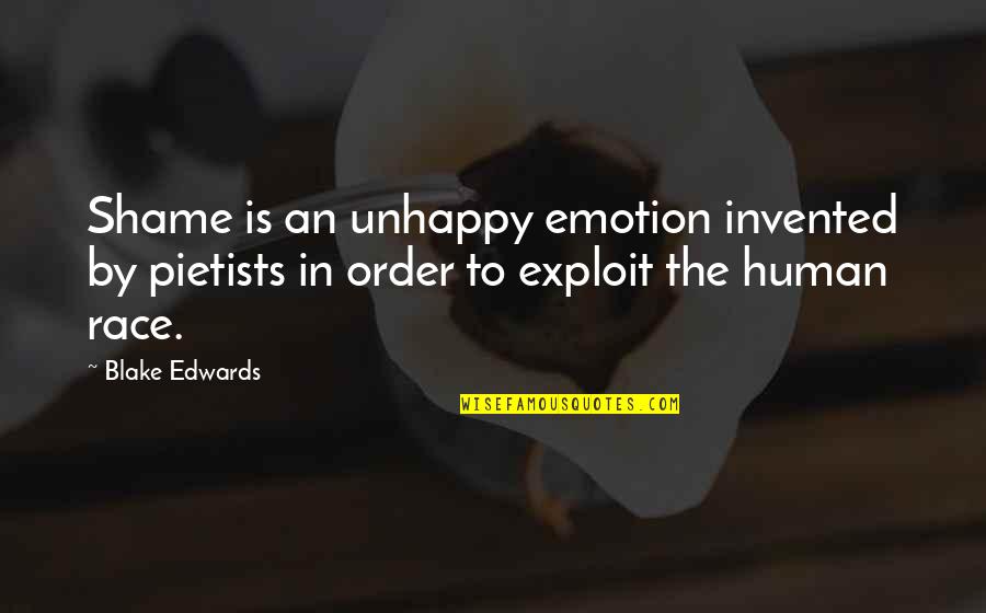 Congratulations On Giving Birth Quotes By Blake Edwards: Shame is an unhappy emotion invented by pietists Congratulations On Giving Birth Quotes By Blake Edwards: Shame is an unhappy emotion invented by pietists