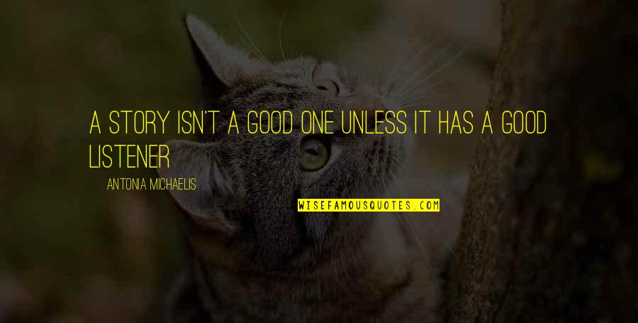 Congratulations On Your Award Quotes By Antonia Michaelis: A story isn't a good one unless it Congratulations On Your Award Quotes By Antonia Michaelis: A story isn't a good one unless it
