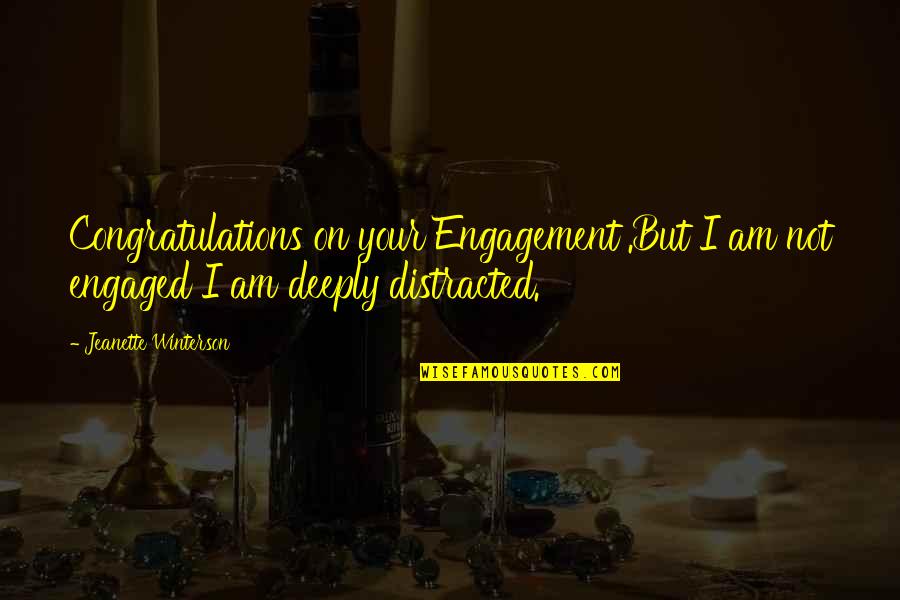 Congratulations On Your Engagement Quotes By Jeanette Winterson: Congratulations on your Engagement'.But I am not engaged Congratulations On Your Engagement Quotes By Jeanette Winterson: Congratulations on your Engagement'.But I am not engaged