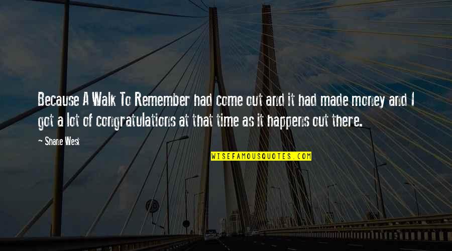 Congratulations Quotes By Shane West: Because A Walk To Remember had come out Congratulations Quotes By Shane West: Because A Walk To Remember had come out