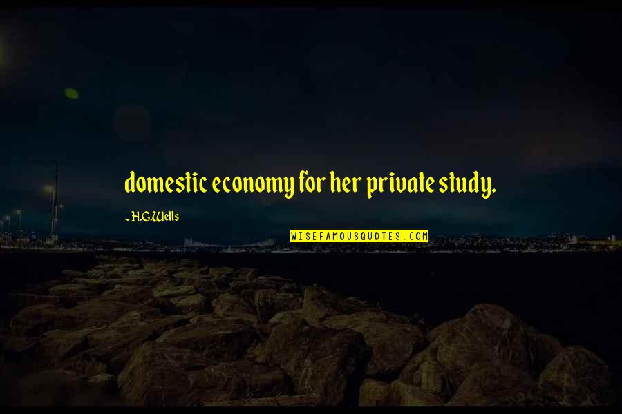 Congratulations Way To Go Quotes By H.G.Wells: domestic economy for her private study.