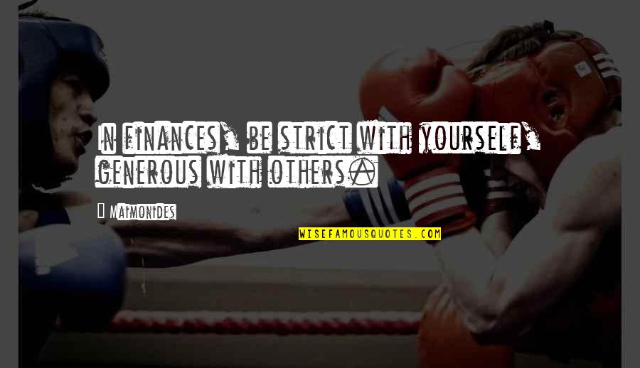 Congratulations Win Quotes By Maimonides: In finances, be strict with yourself, generous with