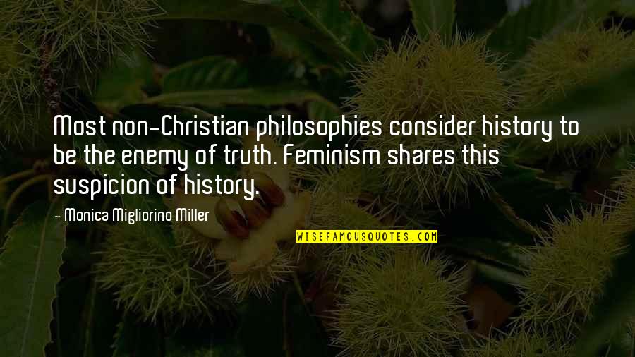 Congregants Turn Quotes By Monica Migliorino Miller: Most non-Christian philosophies consider history to be the Congregants Turn Quotes By Monica Migliorino Miller: Most non-Christian philosophies consider history to be the
