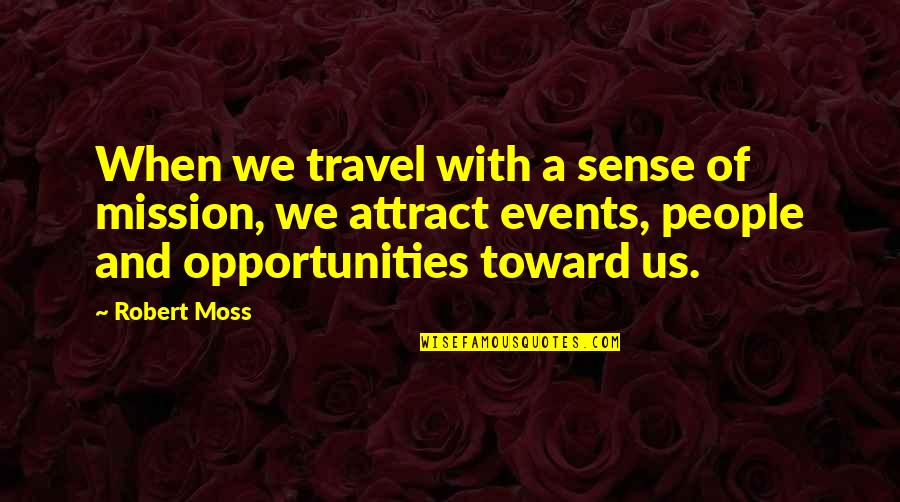 Congregationalists Significance Quotes By Robert Moss: When we travel with a sense of mission,