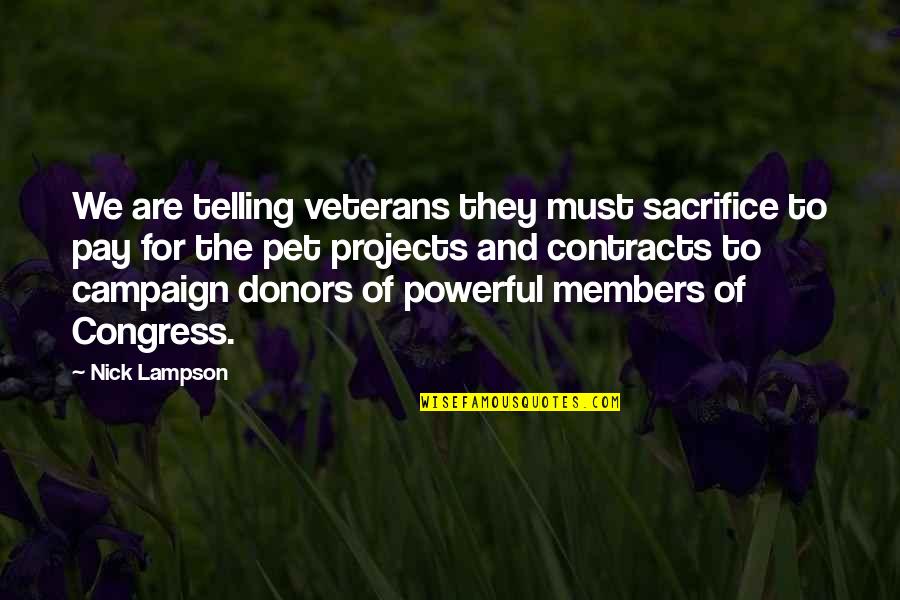 Congress Members Quotes By Nick Lampson: We are telling veterans they must sacrifice to
