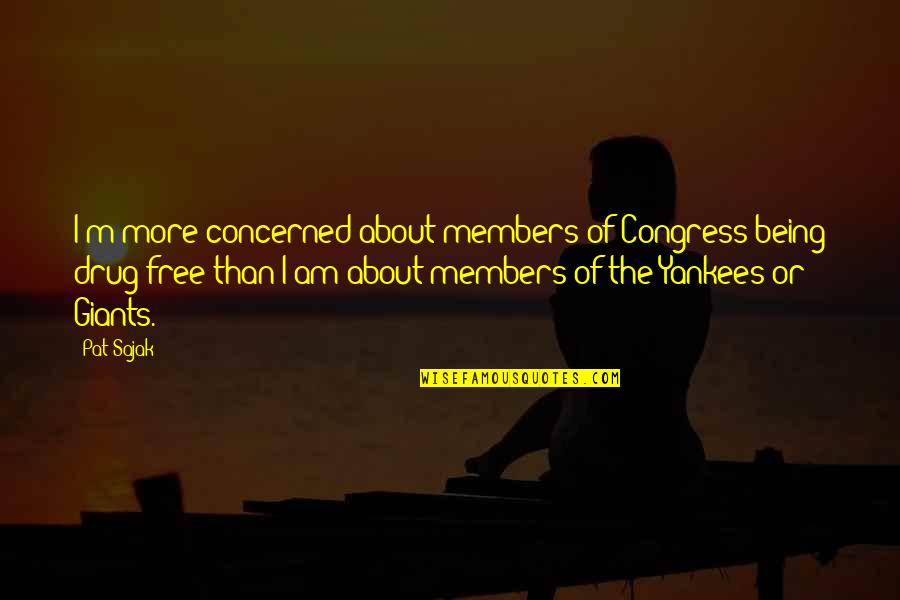 Congress Members Quotes By Pat Sajak: I'm more concerned about members of Congress being