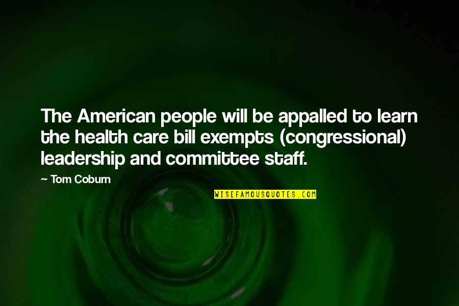Congressional Staff Quotes By Tom Coburn: The American people will be appalled to learn
