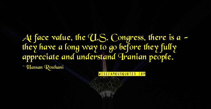 Congress's Quotes By Hassan Rouhani: At face value, the U.S. Congress, there is