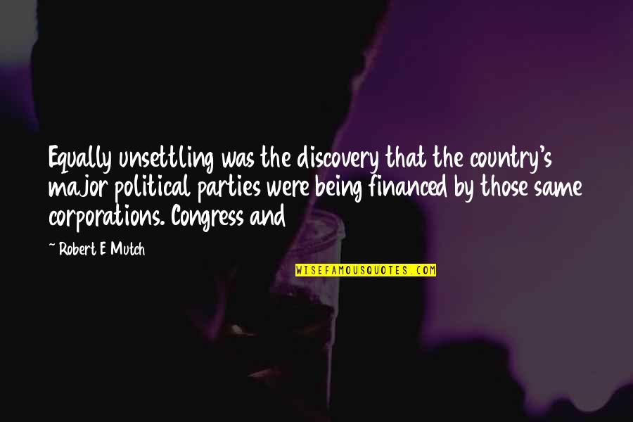 Congress's Quotes By Robert E Mutch: Equally unsettling was the discovery that the country's